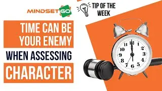 Time Can Be Your Enemy When Assessing Character