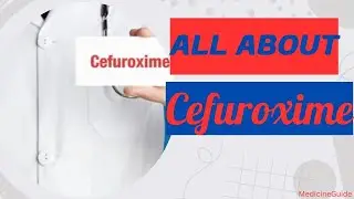 All about Cefuroxime #cefuroximedose #cefuroximesideeffects #sideeffects #gonorrhea