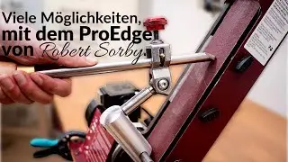 Der ProEdge von Robert Sorby - Ein Schärfsystem mit vielen Möglichkeiten