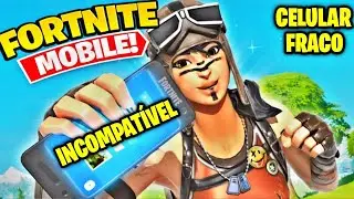 FINALMENTE! CHEGOU FORTNITE MOBILE PARA CELULAR INCOMPATÍVEL