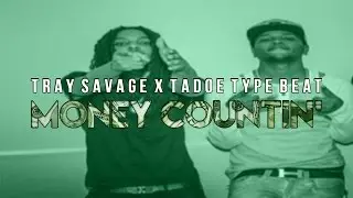 Tray Savage x Tadoe (TYPE BEAT) - Money Countin' (Prod. MidlowBeats)
