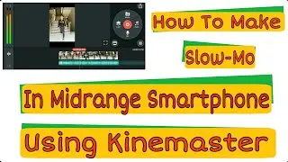 How to make Slow-Mo video in Midrange Smartphone| | slow-mo and fast-mo mix by technical tauhid
