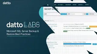 Datto Labs: Microsoft SQL Server Backup & Restore Best Practices