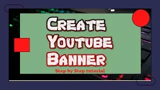 How to make a Youtube Banner | Youtube Channel Art | DIY