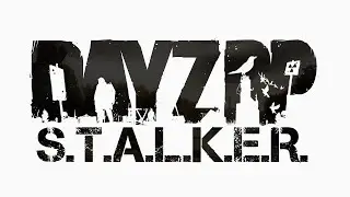 DayZ S.T.A.L.K.E.R. RP NEW STORY ☢️4 СЕРВЕР ч.5