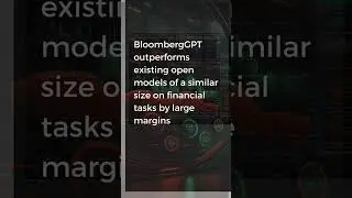 BloombergGPT -   purpose-built for the finance industry 