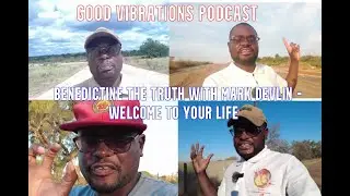 GOOD VIBRATIONS PODCAST, VOL. 256 - BENEDICTINE - WELCOME TO YOUR LIFE