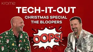 Krome's Tech IT Out Christmas Special 2024: The Bloopers Reel!