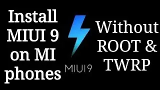 How to install MIUI 9 Stable ROM in Xiaomi Mobile