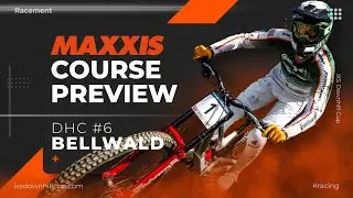Maxxis Course Preview - DHC #6 Bellwald 🇨🇭 2024