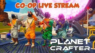 Planet Crafter - Co-op Hangout 5.