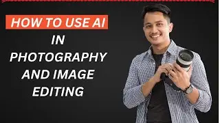 How to Use AI in Photography and Image Editing | AI image editing tutorial| #imageediting #aiimages