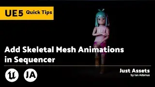 UE QuickTip | Add Skeletal Mesh Animations in Sequencer