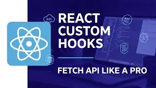 React Custom Hooks Tutorial | Fetch API Data Like a Pro