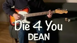 Dean (딘) - Die 4 You Guitar cover