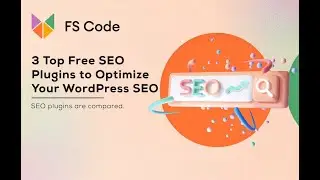 3 Top Free SEO plugins to optimize your WordPress SEO (Compared)