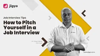How to pitch yourself in a job interview? | Mastering Job Interviews | Jigya I 