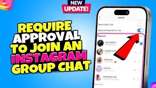 How To Require Approval To Join An Instagram Group Chat (Android & iOS)