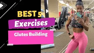 Best Exercises for Glutes Building