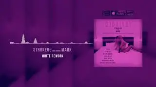 Stroke 69 ft. Mark - Midnight ( White Rework )
