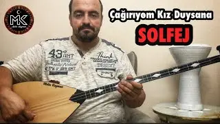 Çağırıyom Kız Duysana - SOLFEJ