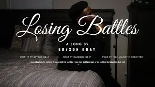 Bryson Gray - Losing Battles [Video]