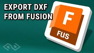 How do you export .DXF files from Autodesk Fusion? Here is a Tutorial.