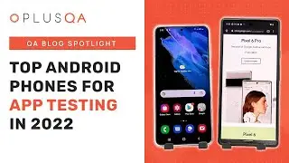 Top Android Phones for App Testing in 2022