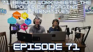 71: Beyond Worksheets: The Power of Engaging Alternatives