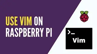 How to Install and Set Up Vim on Raspberry Pi OS