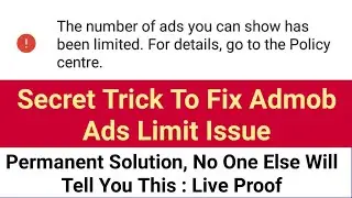 Secret Solution To Remove Admob Ads Limit Step By Step In 2021 || Earning Secrets