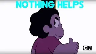 Steven Universe MV Nothing Helps (SPOILERS!) (Read Description)