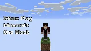 4 Idiots Play Minecraft One Block