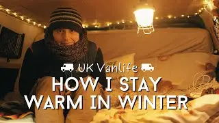 Vanlife UK | How to Stay Warm in Winter | Essential Cold Weather Tips for Vanlifers