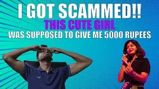 I GOT SCAMMED FOR 5000 RUPEES | FIND OUT HOW AND SAVE YOURSELF | Ft. @TanviJasmine