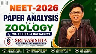 NEET UG 2026 Zoology Paper Analysis By our Senior Faculty- Mr E Dattatreya, Miyapur Zone