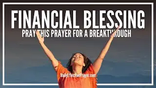 Prayer For Financial Blessing | Miracle Prayers For Immediate Financial Blessings