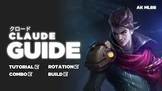 Panduan menggunakan claude, farming dan rotasi auto cepat! | CLAUDE GUIDE MLBB