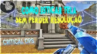 COMO DEIXAR TELA ESTICADA NO CRITICAL OPS ! 100% DE RESOLUÇÃO | IGUAL DE IPAD COM + FPS METODO 2023