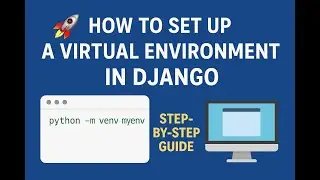 🚀 How to Set Up a Virtual Environment in Django | Step-by-Step Guide 🖥️