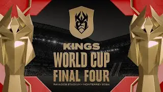 👑 KINGS WORLD CUP - FINAL FOUR desde Monterrey 👑 