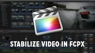 How to Stabilize Video in Final Cut Pro X