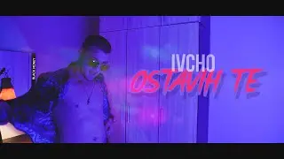 IVCHO - OSTAVIH TE (Official Video)