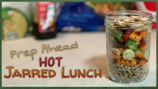 Prep Ahead Hot Jarred Lunch ~ Quinoa & Veg