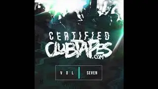 Certified ClubTapes Vol.07