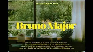 [Playlist] Bruno Major