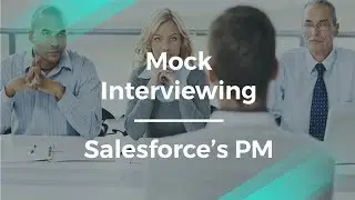 How to Prepare for an Interview by Salesforce's Product Manager