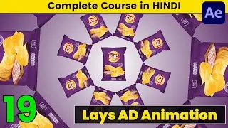 19. Lays Ad Animation in After Effects💥 Amazing ADS Design | After Effects Hindi Tutorial🔥