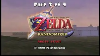 The Legend of Zelda: Ocarina of Time Randomizer 100% Playthrough (Part 3/4)