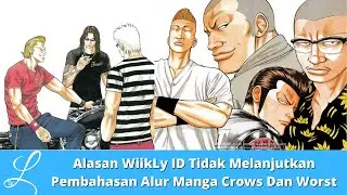 Alasan WiikLy ID Tidak Melanjutkan Alur Manga Crows Dan Worst